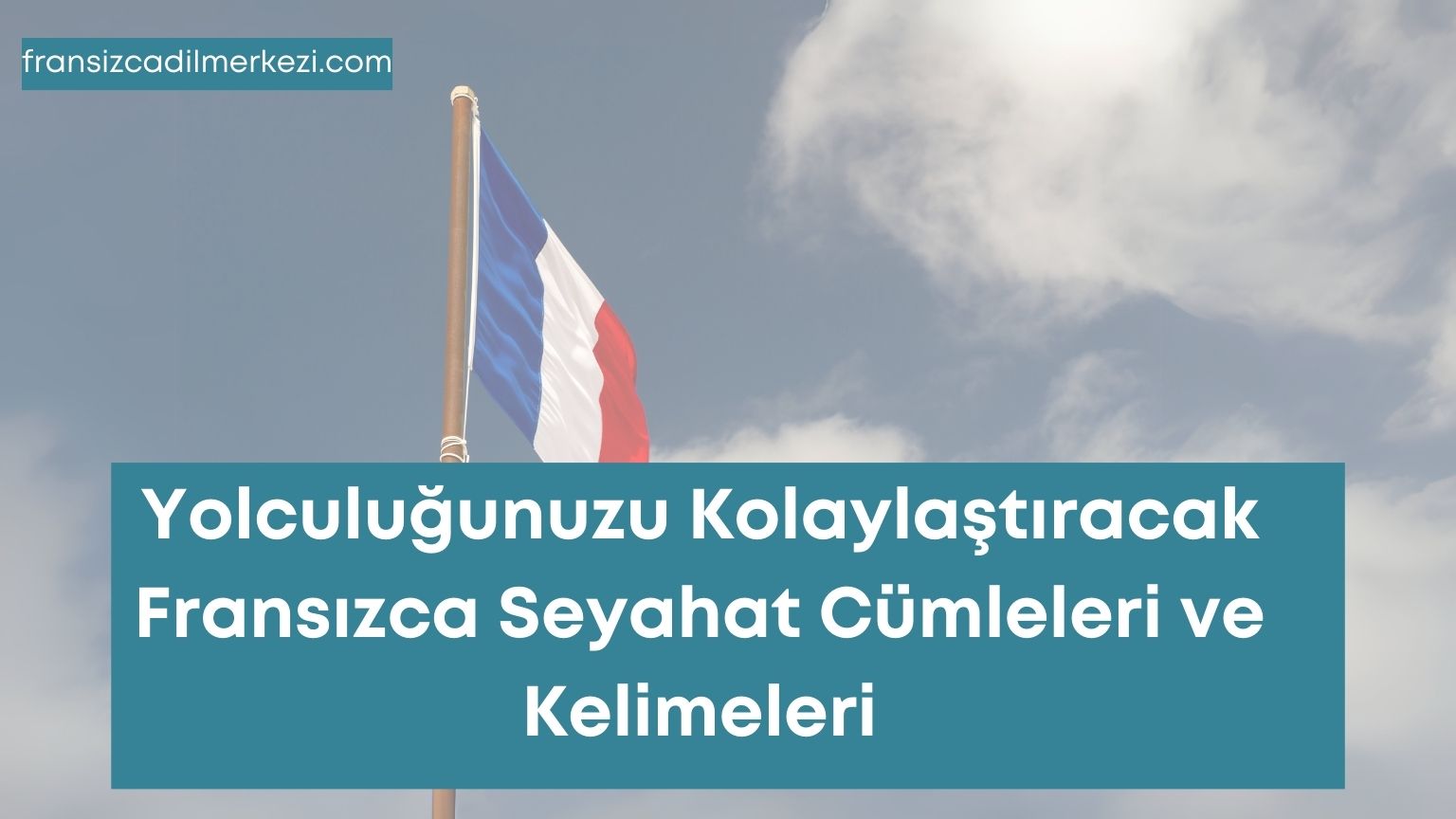 Fransizca-Seyahat-Cumleleri-ve-Kelimeleri
