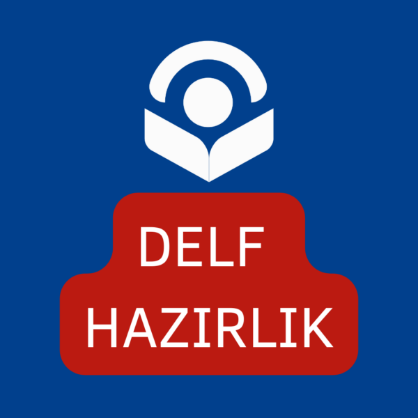 DELF HAZIRLIK DERSLERİ DELF HAZIRLIK DERSLERİ